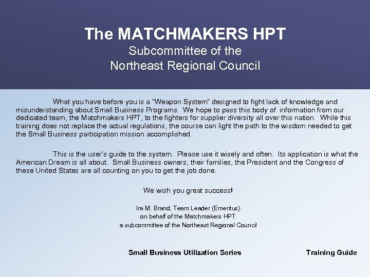The MATCHMAKERS HPT Subcommittee of the Northeast Regional Council What you have before you