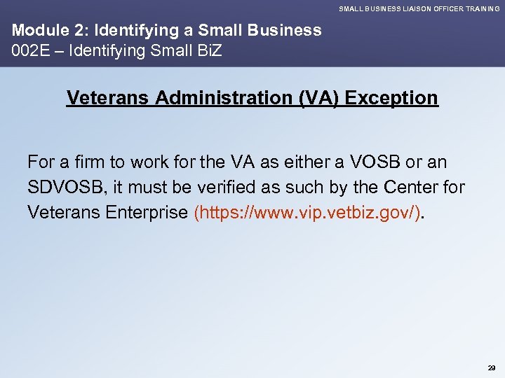 SMALL BUSINESS LIAISON OFFICER TRAINING Module 2: Identifying a Small Business 002 E –