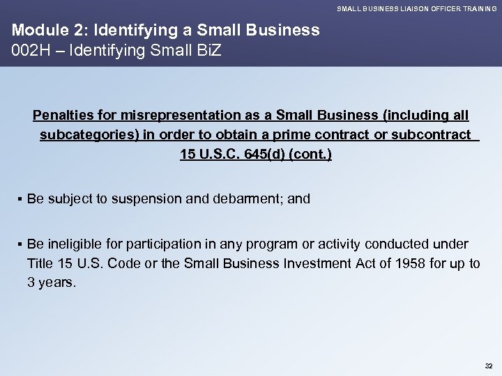 SMALL BUSINESS LIAISON OFFICER TRAINING Module 2: Identifying a Small Business 002 H –