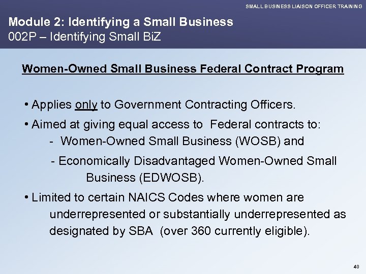 SMALL BUSINESS LIAISON OFFICER TRAINING Module 2: Identifying a Small Business 002 P –