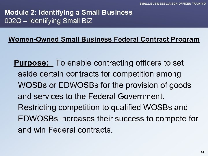 SMALL BUSINESS LIAISON OFFICER TRAINING Module 2: Identifying a Small Business 002 Q –