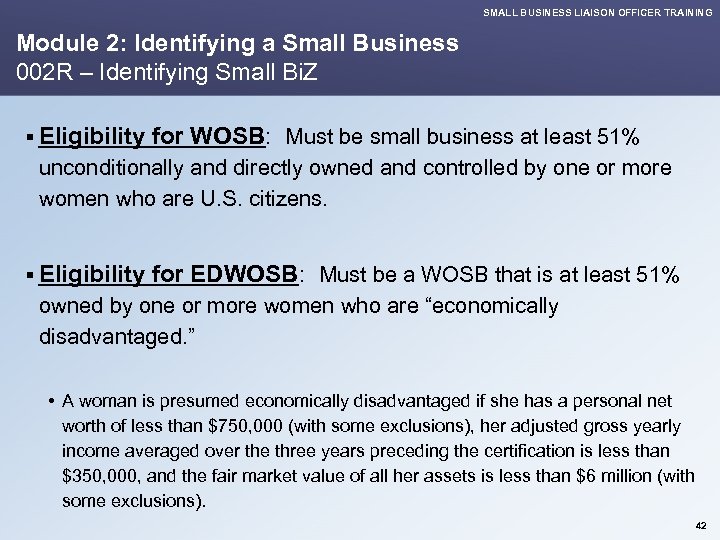 SMALL BUSINESS LIAISON OFFICER TRAINING Module 2: Identifying a Small Business 002 R –