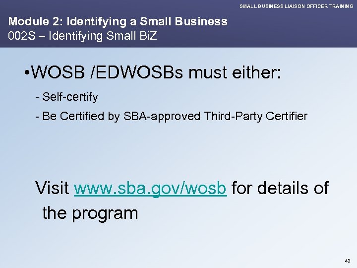 SMALL BUSINESS LIAISON OFFICER TRAINING Module 2: Identifying a Small Business 002 S –
