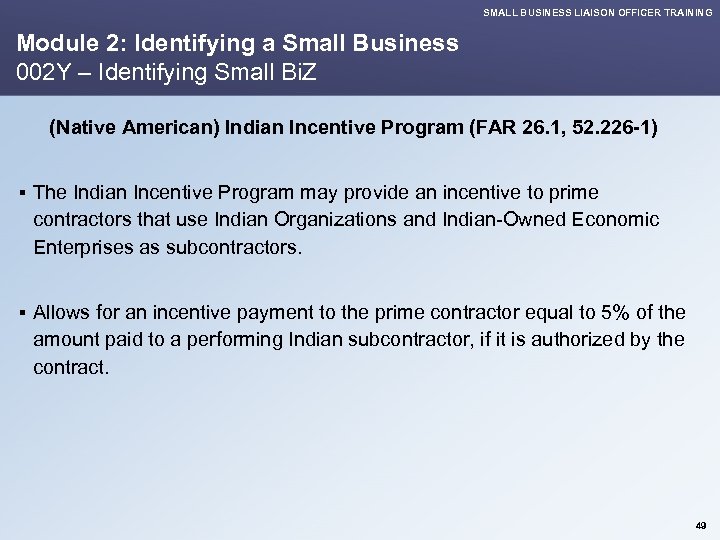 SMALL BUSINESS LIAISON OFFICER TRAINING Module 2: Identifying a Small Business 002 Y –