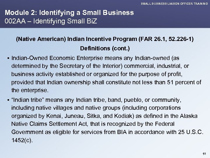 SMALL BUSINESS LIAISON OFFICER TRAINING Module 2: Identifying a Small Business 002 AA –