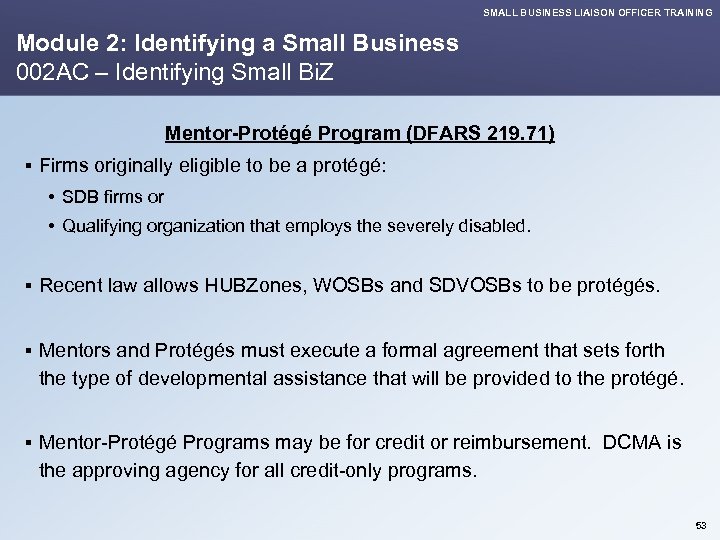 SMALL BUSINESS LIAISON OFFICER TRAINING Module 2: Identifying a Small Business 002 AC –