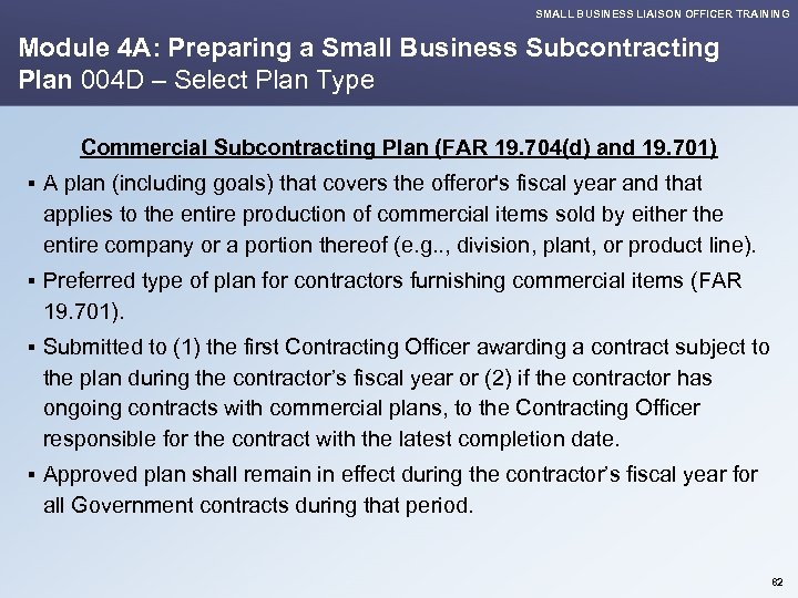 SMALL BUSINESS LIAISON OFFICER TRAINING Module 4 A: Preparing a Small Business Subcontracting Plan