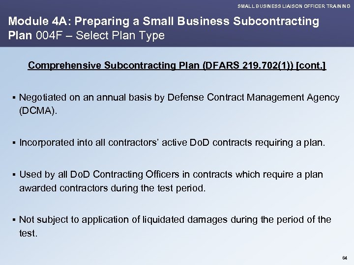 SMALL BUSINESS LIAISON OFFICER TRAINING Module 4 A: Preparing a Small Business Subcontracting Plan