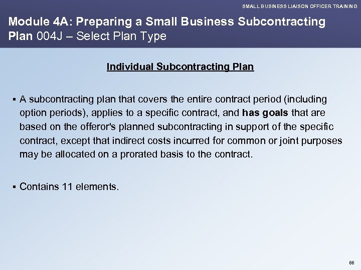 SMALL BUSINESS LIAISON OFFICER TRAINING Module 4 A: Preparing a Small Business Subcontracting Plan