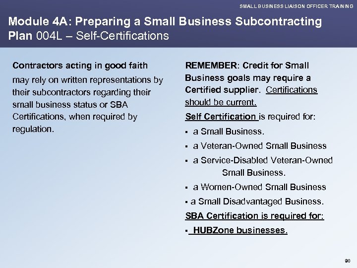 SMALL BUSINESS LIAISON OFFICER TRAINING Module 4 A: Preparing a Small Business Subcontracting Plan