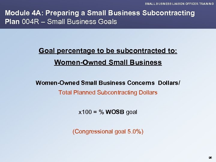 SMALL BUSINESS LIAISON OFFICER TRAINING Module 4 A: Preparing a Small Business Subcontracting Plan