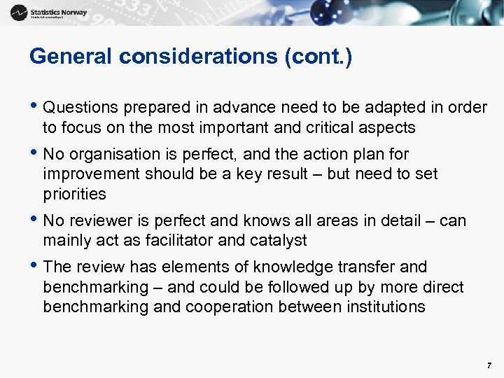 General considerations (cont. ) • Questions prepared in advance need to be adapted in