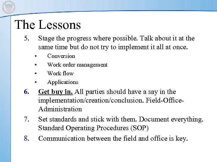 The Lessons 5. Stage the progress where possible. Talk about it at the same