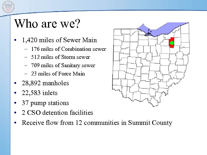 Who are we? • 1, 420 miles of Sewer Main – – • •