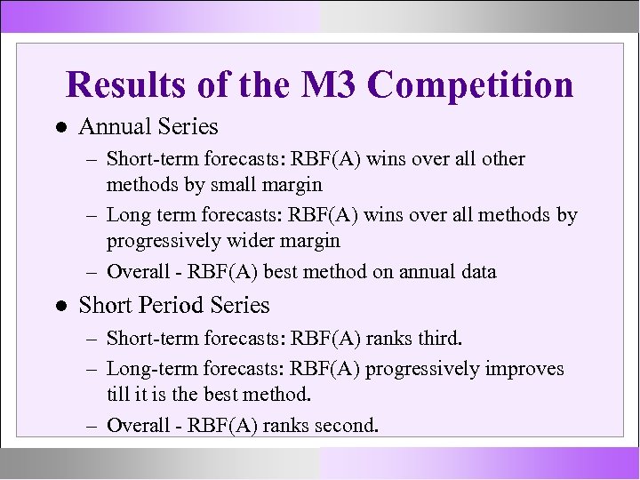 Results of the M 3 Competition Annual Series – Short-term forecasts: RBF(A) wins over