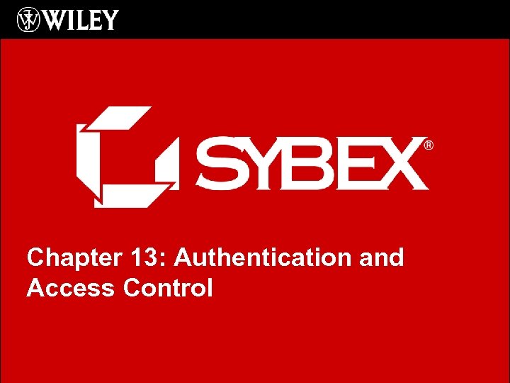 Chapter 13: Authentication and Access Control • Click to edit Master subtitle style 