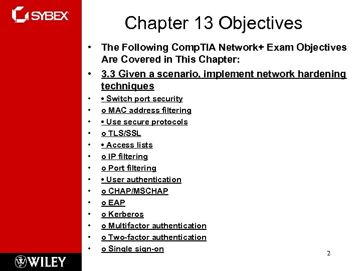 Chapter 13 Objectives • The Following Comp. TIA Network+ Exam Objectives Are Covered in