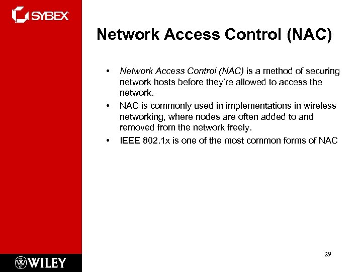 Network Access Control (NAC) • • • Network Access Control (NAC) is a method