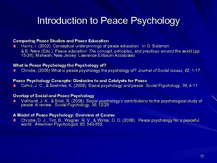 Introduction to Peace Psychology Comparing Peace Studies and Peace Education Harris, I. (2002). Conceptual