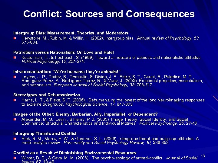 Conflict: Sources and Consequences Intergroup Bias: Measurement, Theories, and Moderators Hewstone, M. , Rubin,