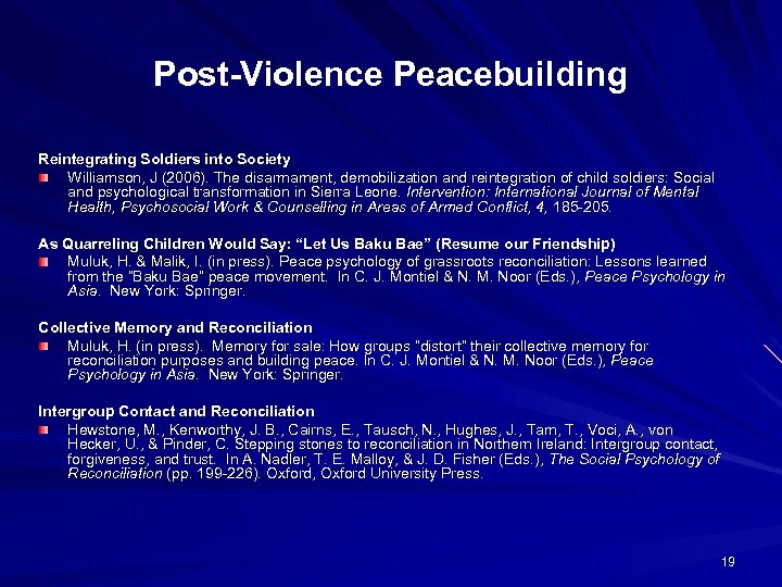 Post-Violence Peacebuilding Reintegrating Soldiers into Society Williamson, J (2006). The disarmament, demobilization and reintegration