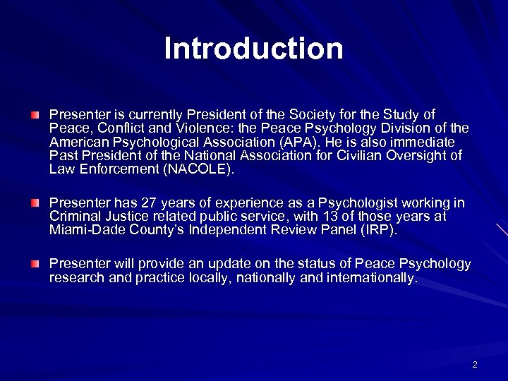 Introduction Presenter is currently President of the Society for the Study of Peace, Conflict