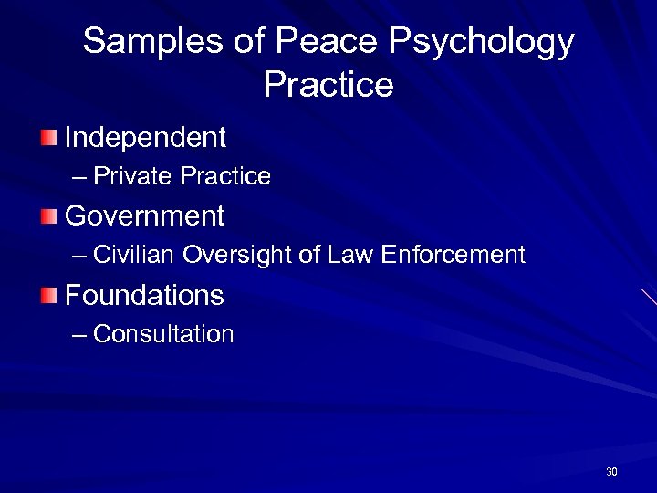 Samples of Peace Psychology Practice Independent – Private Practice Government – Civilian Oversight of