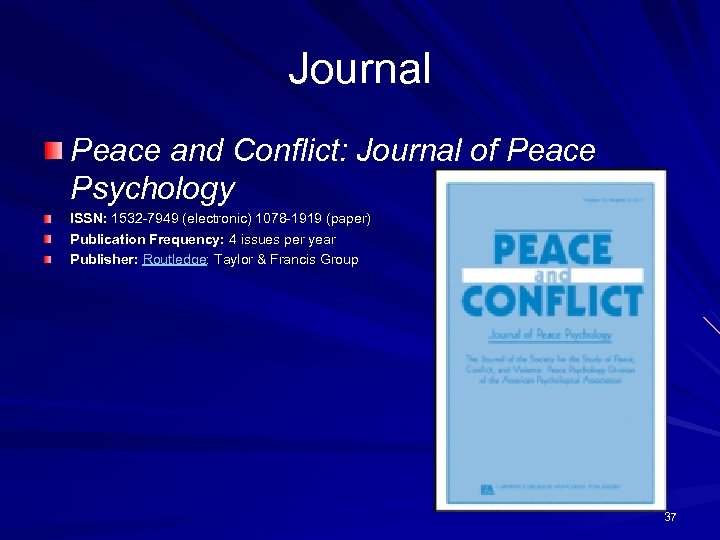 Journal Peace and Conflict: Journal of Peace Psychology ISSN: 1532 -7949 (electronic) 1078 -1919