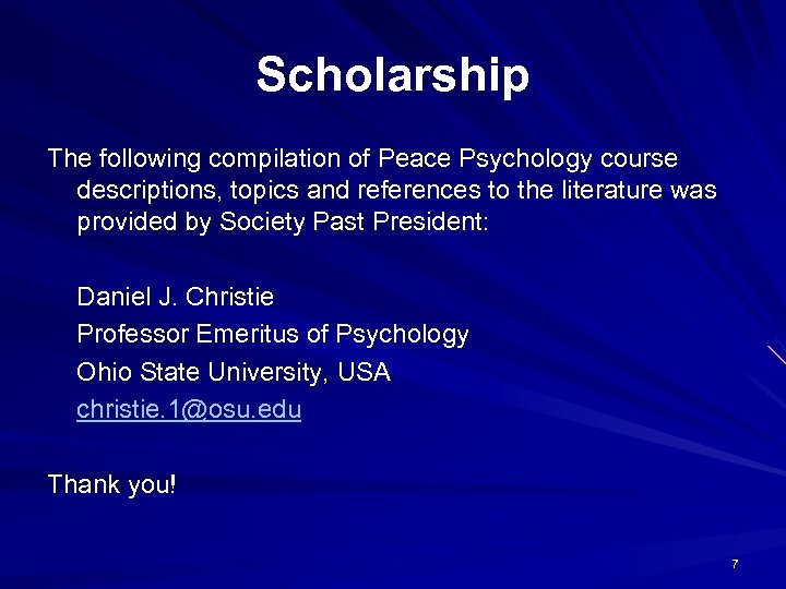Scholarship The following compilation of Peace Psychology course descriptions, topics and references to the