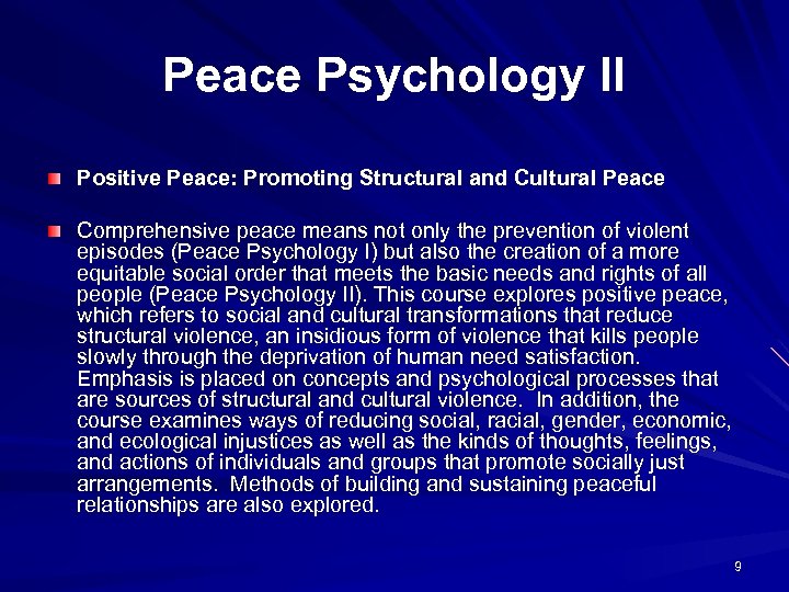 Peace Psychology II Positive Peace: Promoting Structural and Cultural Peace Comprehensive peace means not