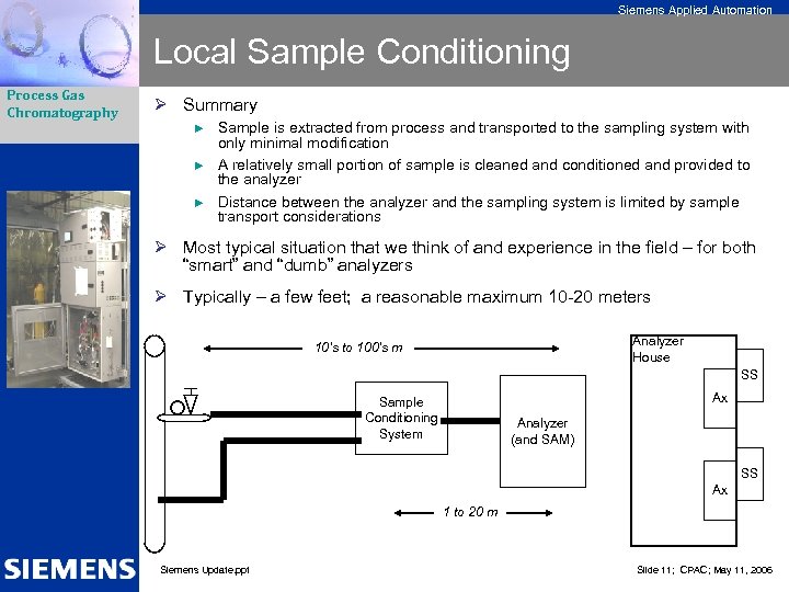 Siemens Applied Automation Local Sample Conditioning Process Gas Chromatography Ø Summary ► ► ►