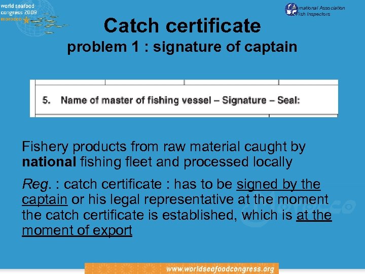 Catch certificate International Association of Fish Inspectors problem 1 : signature of captain Fishery