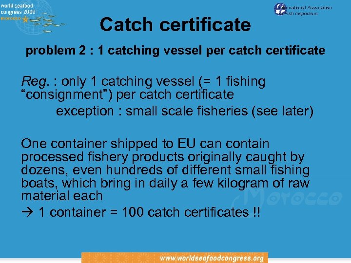 Catch certificate International Association of Fish Inspectors problem 2 : 1 catching vessel per