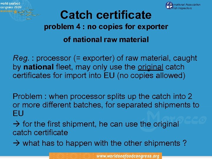 Catch certificate International Association of Fish Inspectors problem 4 : no copies for exporter