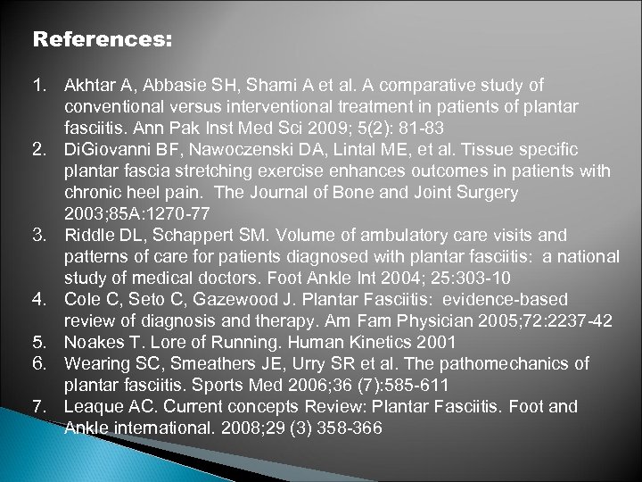 References: 1. Akhtar A, Abbasie SH, Shami A et al. A comparative study of