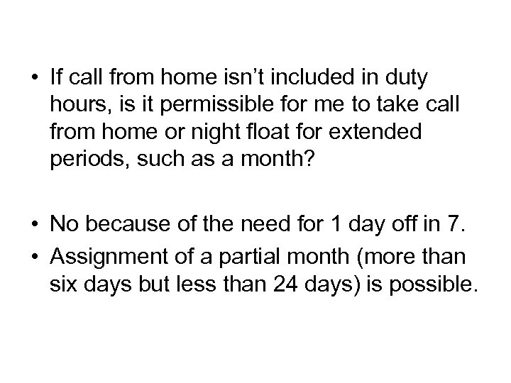  • If call from home isn’t included in duty hours, is it permissible