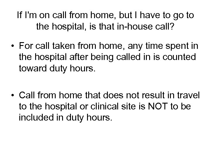 If I'm on call from home, but I have to go to the hospital,