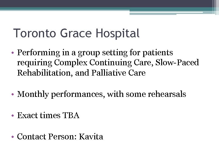 Toronto Grace Hospital • Performing in a group setting for patients requiring Complex Continuing