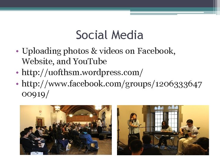 Social Media • Uploading photos & videos on Facebook, Website, and You. Tube •