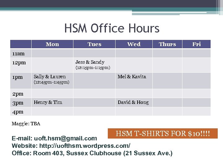HSM Office Hours Mon Tues Wed Thurs Fri 11 am Jess & Sandy 12