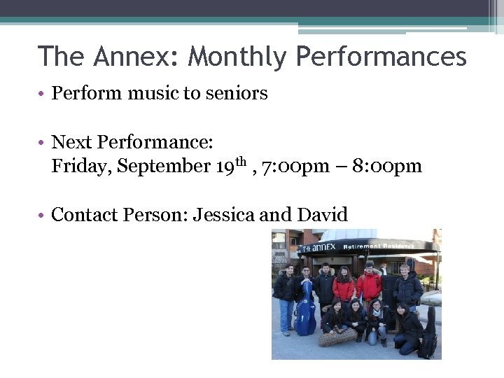 The Annex: Monthly Performances • Perform music to seniors • Next Performance: Friday, September