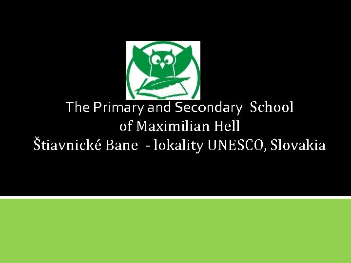 The Primary and Secondary School of Maximilian Hell Štiavnické Bane - lokality UNESCO, Slovakia