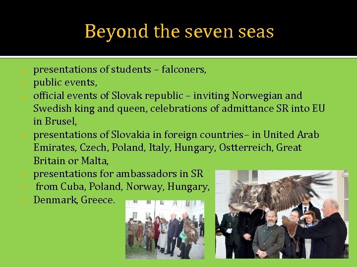 Beyond the seven seas o o o o presentations of students – falconers, public