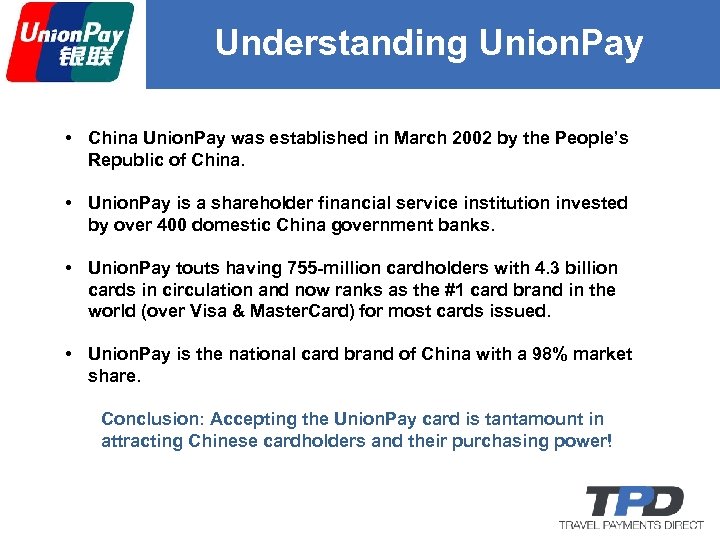  Understanding Union. Pay • China Union. Pay was established in March 2002 by