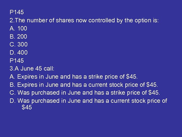 P 145 2. The number of shares now controlled by the option is: A.