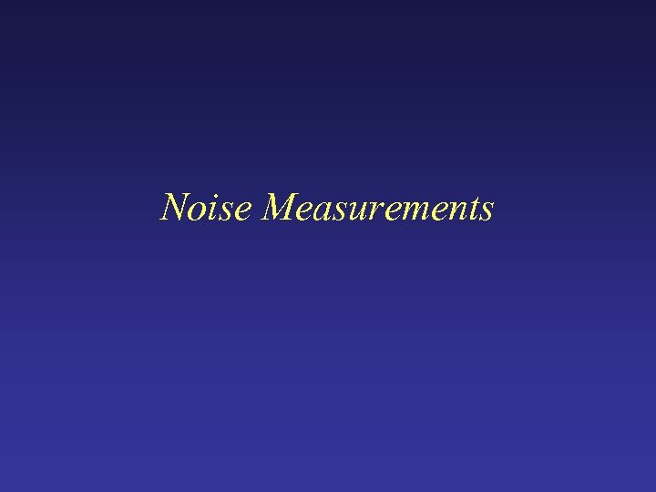 Noise Measurements 