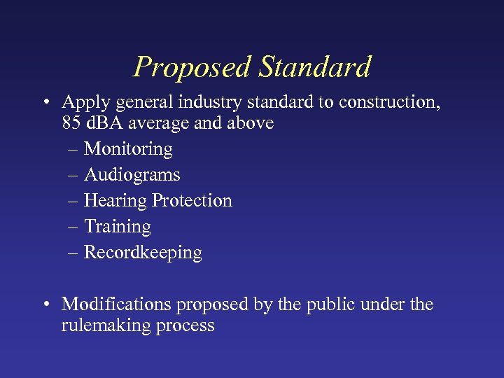 Proposed Standard • Apply general industry standard to construction, 85 d. BA average and