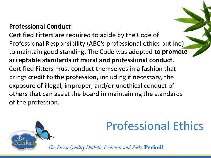 Professional Conduct Certified Fitters are required to abide by the Code of Professional Responsibility