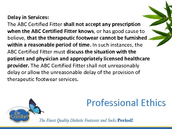 Delay in Services: The ABC Certified Fitter shall not accept any prescription when the