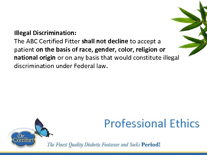 Illegal Discrimination: The ABC Certified Fitter shall not decline to accept a patient on